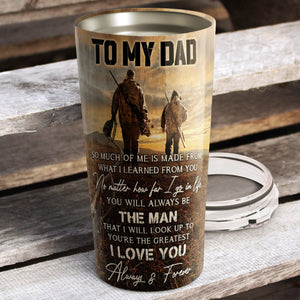 To My Dad I Love You Always and Forever Partners - Dad and Son Hunting Tumbler - Father and Son gift