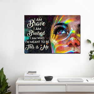 LBGT Girl I Am Brave I Am Bruied I Am Who I'm Meant To Be This Is Me 0.75 & 1.5 In Framed Canvas -Gift Idea - Home Decor, Wall Art