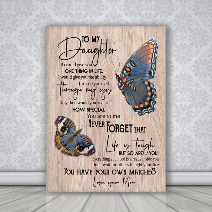 Butterflies - To My Daughter You Have Your Own Matches Canvas