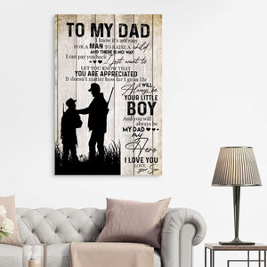 To My Dad I Will Always Be Your Little Boy and You Will Always Be My Dad My Hero 0.75 & 1.5 In Framed Canvas - Home Decor, Canvas Wall Art