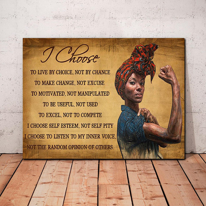 Black Woman - I Choose To Live By Choice Not Manipulated To Be Useful Not Used To Make Changes Canvas