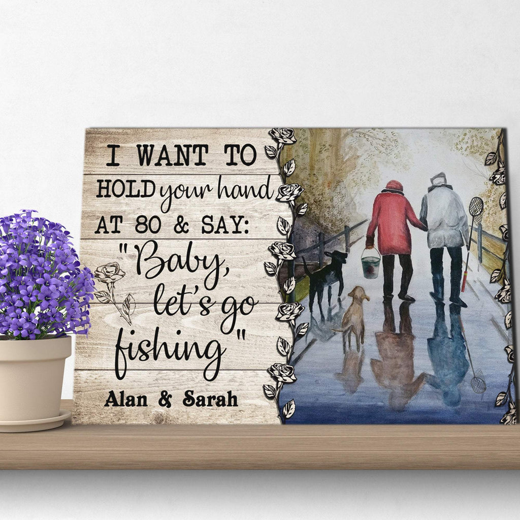 Personalized I Want To Hold Your Hand At 80 And Say Baby Let Go Fishing With Names- 0.75 & 1.5 In Framed -Wall Decor, Canvas Wall Art