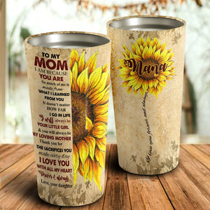 To My Mom You Are My Sunflower Personalized - Mother's Day Gift, Mom Tumbler, Mom Cup
