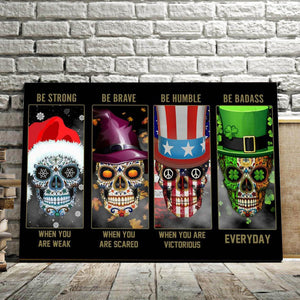 Be strong, be brave, be humble, be badass, skull Canvas