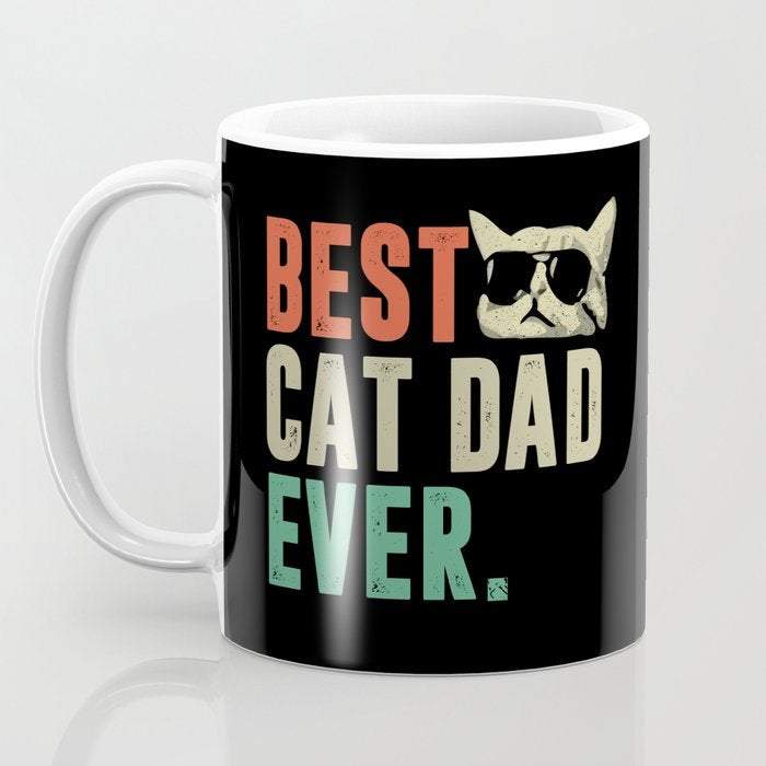 Best Cat Dad Ever Cool Design Coffee Mug - Mug for Cat Lovers - Crazy cat lady Mug, Cat Mug, Father's Day Gift