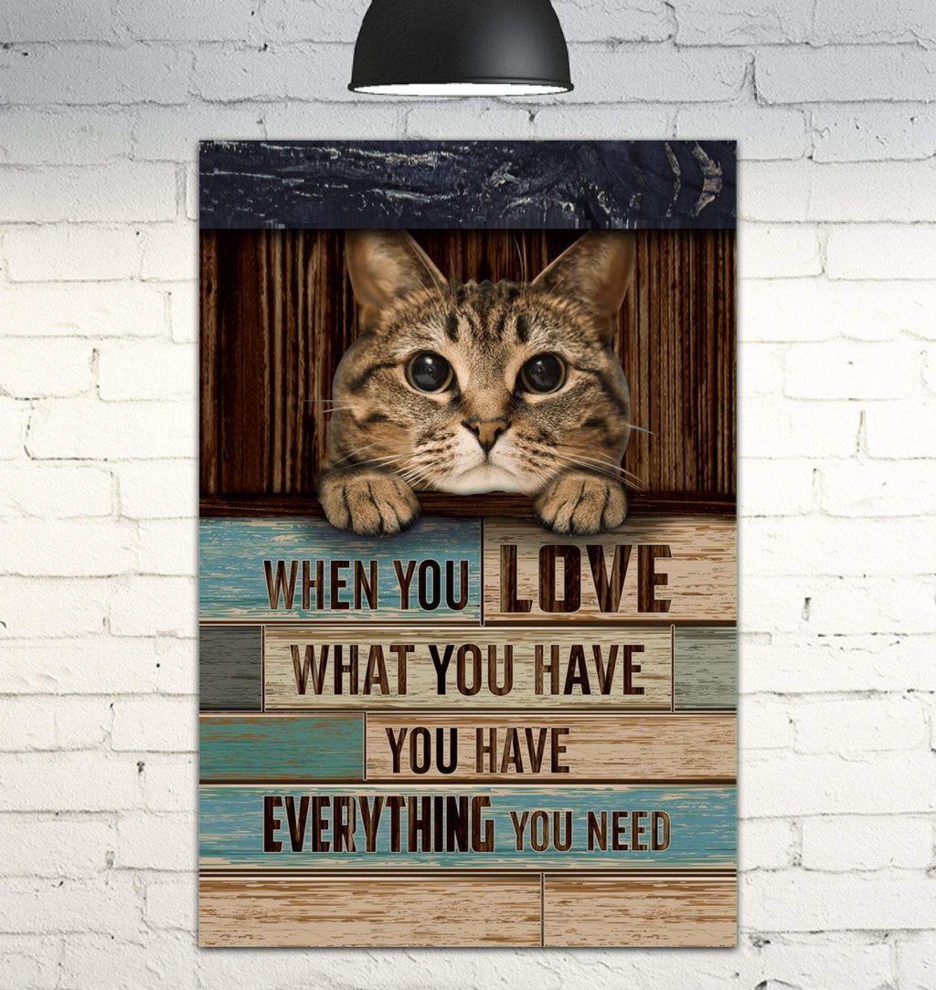 When You Love What You Have 3D -Wall Decor, Canvas Wall Art-Cat Canvas- Canvas Wall Art - Best Gift for Cat Lovers