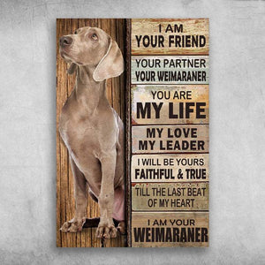 I Am Your FriendI Am Your Weimaraner 0.75 & 1.5 In Framed Canvas - Best Gift for Pet Lovers - Home Living - Wall Decor