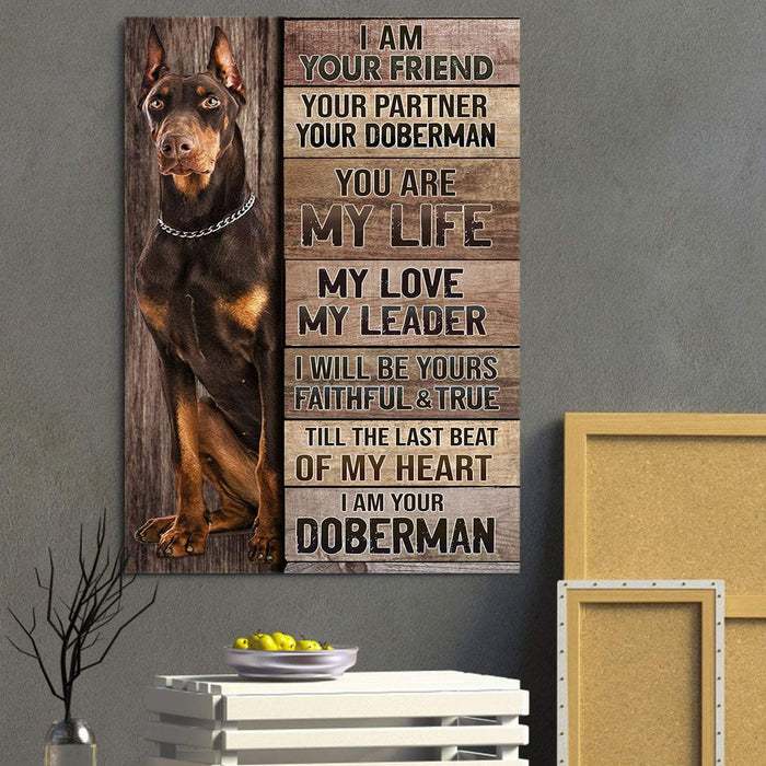 I Am Your Friend Your Partner Your Doberman Canvas - Best Gift for Dog Lovers