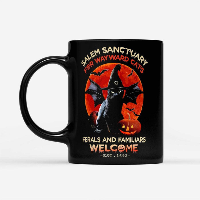Halloween Salem Sanctuary For Wayward Cat's Ferals And Familiars Welcome - Black Mug - Halloween Coffee Mug - Halloween Gifts
