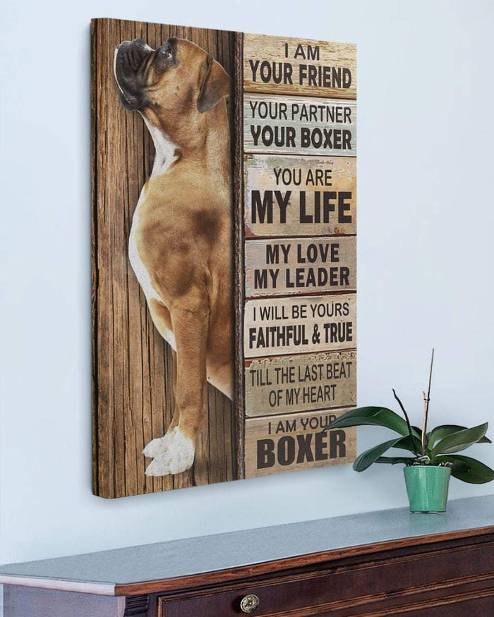 Boxer I Am Your Friend - Dog Canvas - Memorial Dog - Best Gift for Dog Lovers