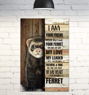 Ferret - I Am your Friend Your Partner Canvas 1,5 Framed Canvas - Best Gift for Animal Lovers -Wall Decor, Canvas Wall Art