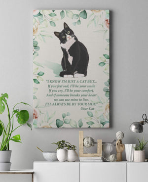 I Know I�EEE€�EEEm Just a Cat but If You Find Sad I�EEE€�EEEll Be Your Smile 1,5 Framed Canvas - Best Gift for Animal Lovers - Home Living - Wall Decor