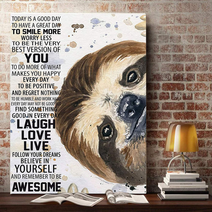 Cute Sloth Today Is A Good Day To Have A Great Day Canvas