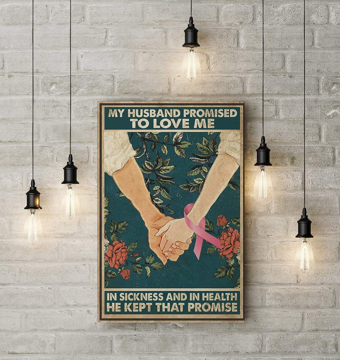 My Husband Promised To Love In Sickness And In Health Canvas