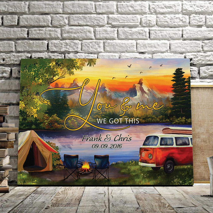 You And Me We Got This - Camping Canvas