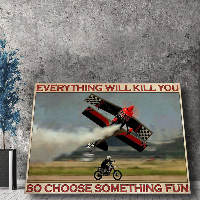 Motorcycles And Planes Race Together Everything Will Kill You So Choose Something Fun Canvas