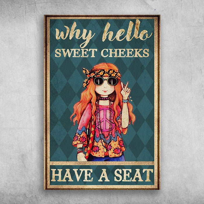 Why Hello Sweet Cheeks Have A Seat Hippie Girl Canvas