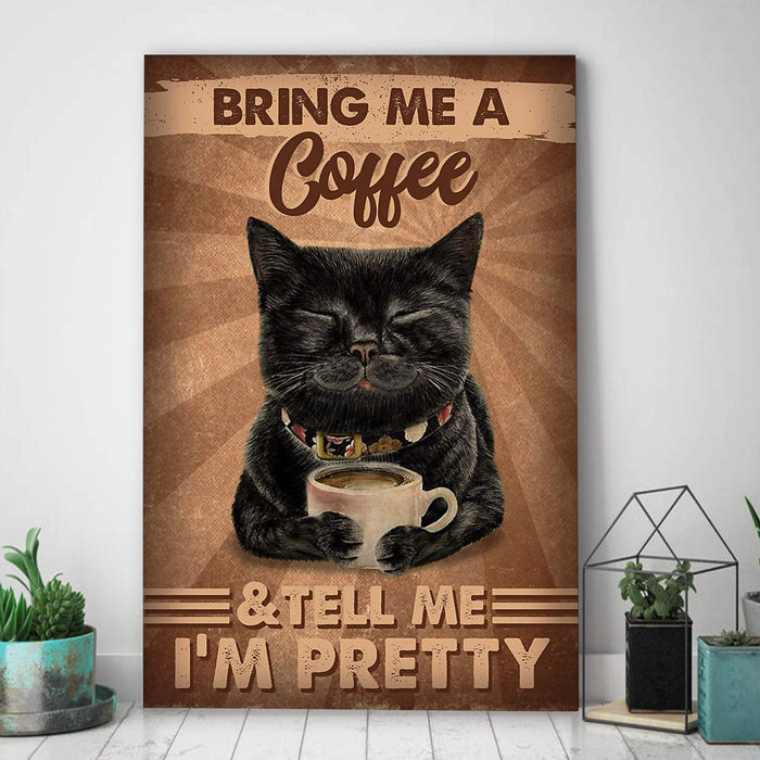 Black Cat Pretty Bring Me A Coffee - Best Gift for Animal Lovers Canvas
