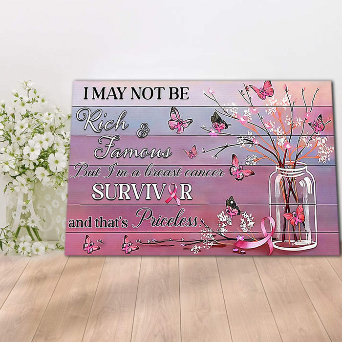 I may Not Be Rich And Famous But I'm A Survivor And That's Priceless Gift Ideas Canvas