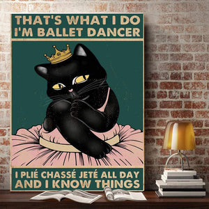 Black Cat That What I Do I�EEE€�EEEm Ballet Dancer Canvas Prints 0,75 and 1,5 Framed Canvas - Best Gift Ideas - Home Decor- Canvas Wall Art