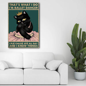 Black Cat That What I Do I�EEE€�EEEm Ballet Dancer Canvas Prints 0,75 and 1,5 Framed Canvas - Best Gift Ideas - Home Decor- Canvas Wall Art