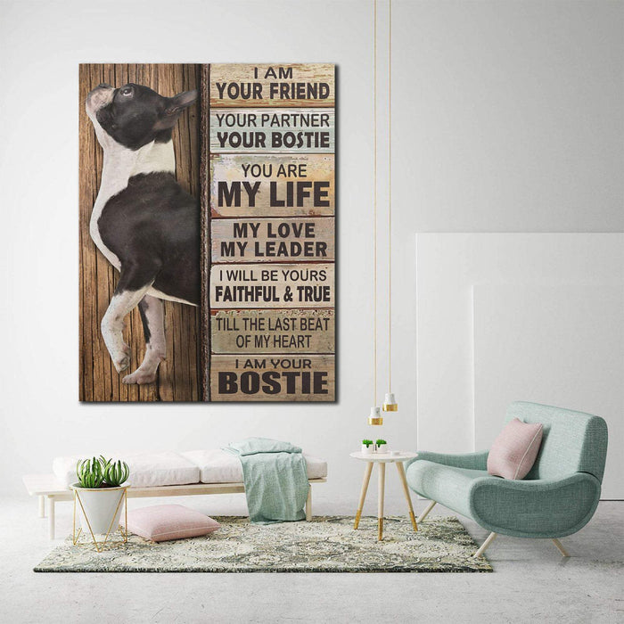 I Am Your Friend I Am Your Bostie Canvas - Memorial Dog - Best Gift for Dog Lovers