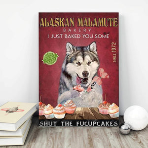 Alaskan Malamute Bakery I Just Baked You Some Shut The Fucupcakes 0.75 & 1.5 Frame Canvas - Dog Lover Gift - Wall Decor, Canvas Wall Art