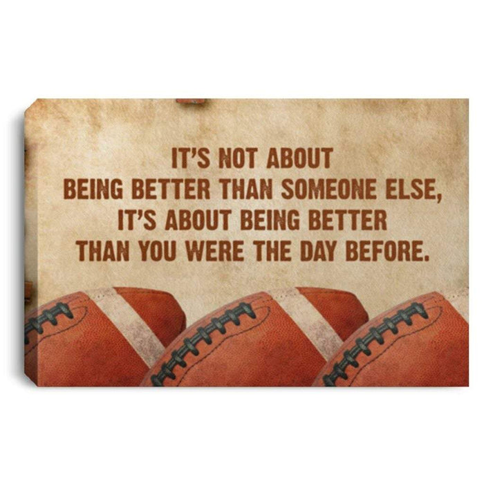 American Rugby Football It's Not About Being Better Than Someone Else Canvas