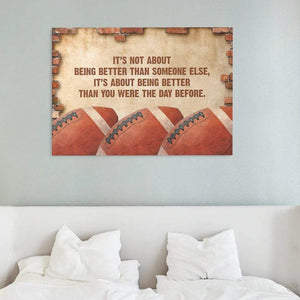 American Rugby Football It�EEE€�EEEs Not About Being Better Than Someone Else 0.75 & 1.5 In Framed Canvas -Home Decor- Wall Decor, Canvas Wall Art