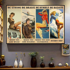 Pilot Girl Be Strong Be Brave Be Humble Be Badass Canvas, Pilot Girl Poster, Inspirational Quote, Gift For Her, Vintage Wall Art, Home Deco