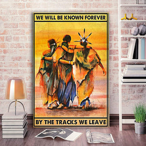 Native American We Will Be Known Forever By the Tracks We Leave 0.75 & 1,5 Framed Canvas - Home Living -Wall Decor