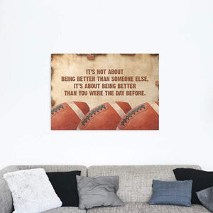 American Rugby Football It�EEE€�EEEs Not About Being Better Than Someone Else 0.75 & 1.5 In Framed Canvas -Home Decor- Wall Decor, Canvas Wall Art