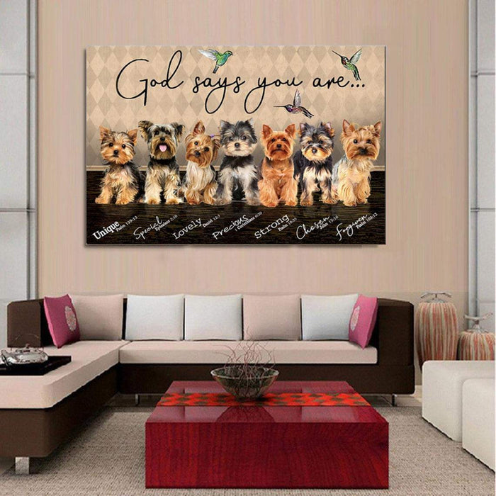 Yorkshire Dog God Says You Are Canvas Print - Unframed Poster - Canvas Art - Bedroom Living Room Decor