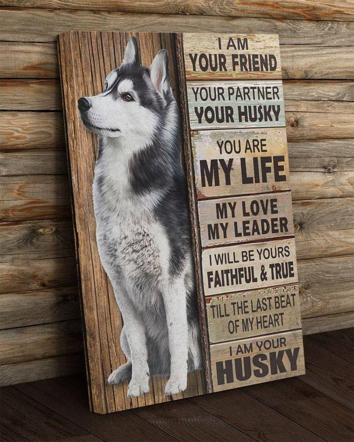 Husky I Am Your Friend Your Partner Canvas, Dog Canvas, Husky Lover, Best Gift Idea