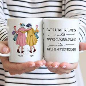 Personalized Ladies Friendship We're Old And Senile Coffee Mug, Funny Friendship, Gift Mug For Best Friend, 11oz & 15oz
