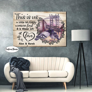 Personalized Pigeon This is us Little bit Crazy Little bit Loud and a Whole lot of Love 0.75 &1.5 In Framed Canvas-Wall Decor, Wall Art