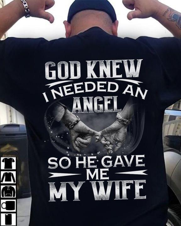 God Knew I Needed An Angel So He Gave Me My Wife Shirt, Husband And Wife, Gift For Husband