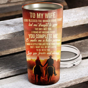 To My Wife God Blessed The Broken Road Tumbler - Gift For Wife - Husband And Wife