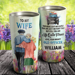 Personalized Police - To My Wife Our Home Ain't No Castle Our Life Ain't No Fairy Tale But You Are My Queen Tumbler