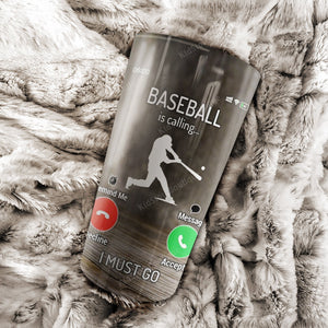 Personalized Funny Baseball Is Calling I Must Go Tumbler - Baseball Lover Gifts