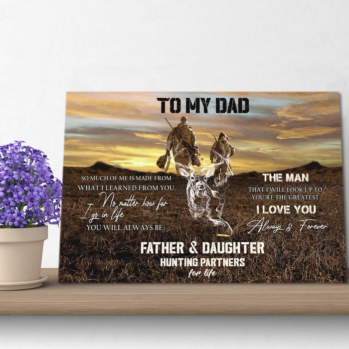 To My Dad I Love You Always and Forever Partners - Dad and Daughter Hunting Canvas