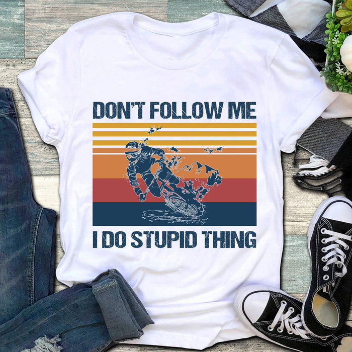 Funny Don’t Follow Me I Do Stupid Thing Biking Vintage Shirt, Shirt For Bikers, Funny Shirt For Motorbike Lovers