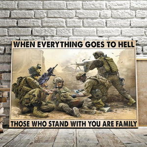 Army Soldier Gift Print- When Everything Goes To Hell Those Who Stand With You Are Family 0.75 & 1,5 Framed Canvas- Home Living, Wall Decor