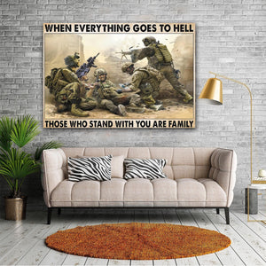 Army Soldier Gift Print- When Everything Goes To Hell Those Who Stand With You Are Family 0.75 & 1,5 Framed Canvas- Home Living, Wall Decor
