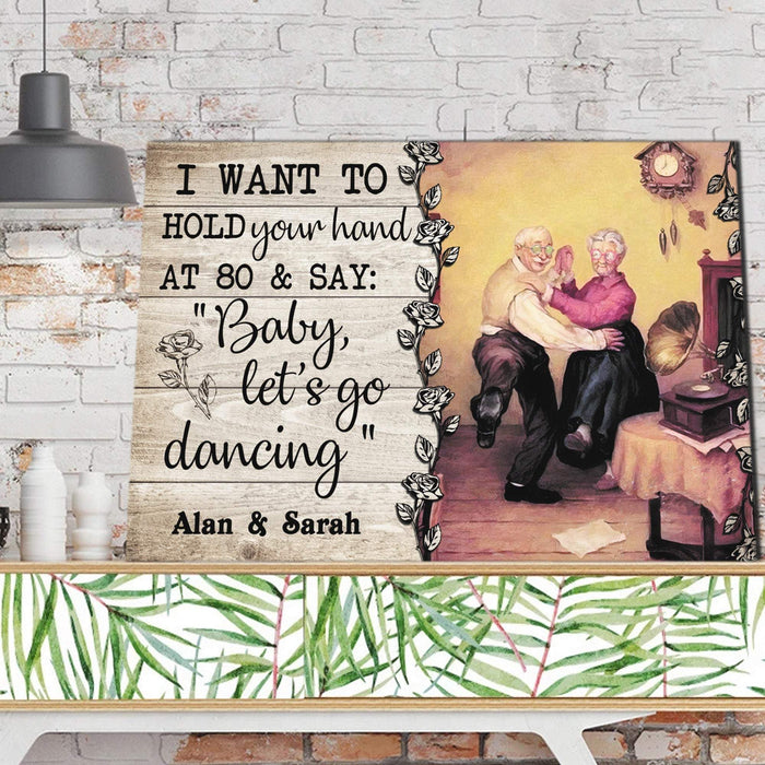Personalized I Want To Hold Your Hand At 80 And Say Baby Let Go Dancing Canvas
