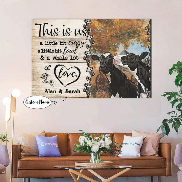 Personalized Couple Cows This is us Little bit Crazy Little bit Loud and a Whole lot of Love Canvas