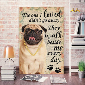 Pug The One I Loved Didn�EEE€�EEEt Go Away Vertical 0.75 & 1,5 Framed Canvas -Best Gift for Dog Lovers - Home Living- Wall Decor