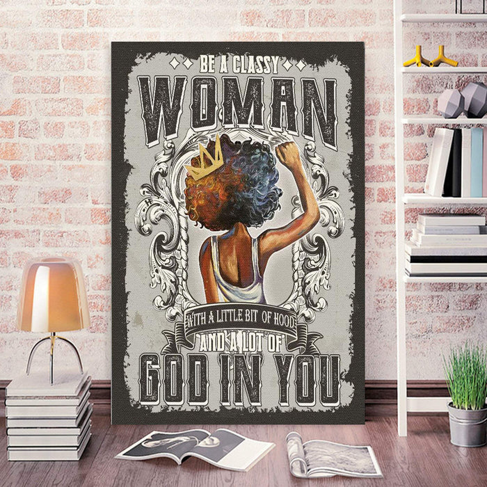 Be A Classy Woman - Gift For Melanin Girls Women, Afro Ladies, Black Pride Canvas