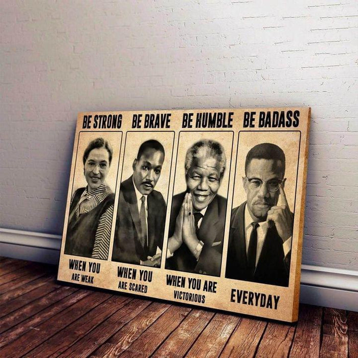 Black History Be Strong Be Brave Be Humble Be Badass Canvas, Black History Month Canvas Decor