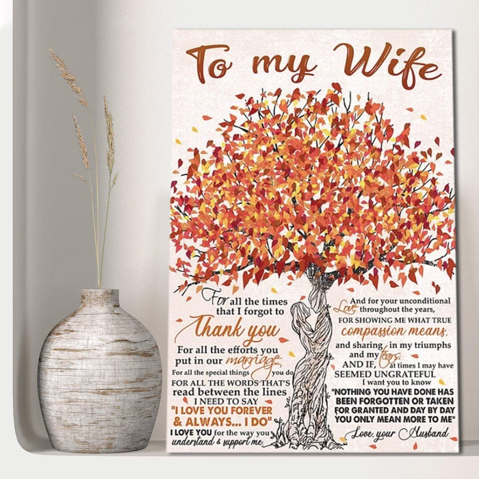 To My Wife I Need To Say I Love You Forever and Always - Canvas